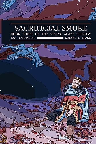 Sacrificial Smoke: Book Three of the The Viking Slave Trilogy (Viking Slave Trilogy Series, Band 3)