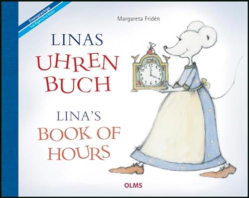 Linas Uhrenbuch / Lina’s Book of Hours: Übersetzt aus dem Schwedischen von Friederike Buchinger, Gabriele Haefs und Bill McCann. (BiLi - Zweisprachige Sachgeschichten für Kinder)