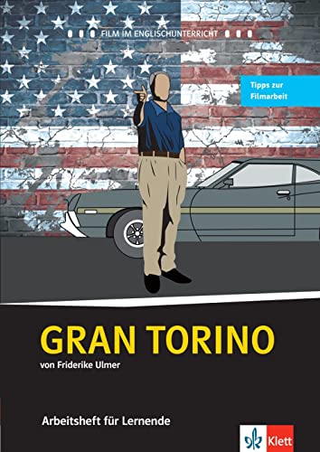 Gran Torino: Arbeitsheft für Lernende (Film und Theater im Englischunterricht)