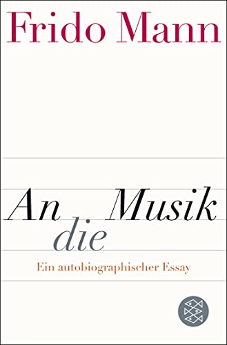 An die Musik: Ein autobiographischer Essay von FISCHERVERLAGE