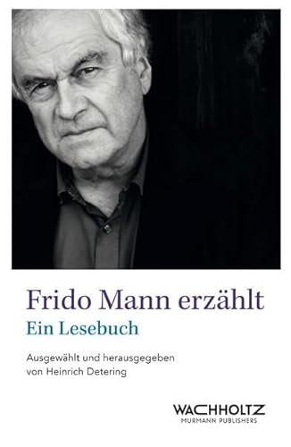 Frido Mann erzählt: Ein Lesebuch von Wachholtz