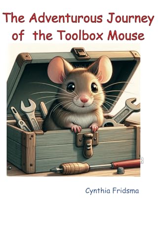 The Adventurous Journey of the Toolbox Mouse von Independently published