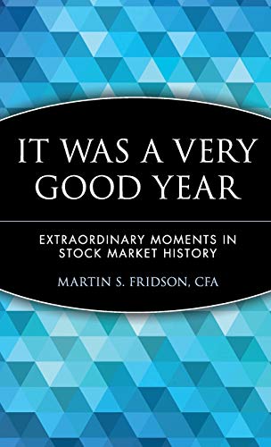 It Was a Very Good Year: Extraordinary Moments in Stock Market History