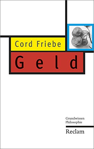 Geld: Grundwissen Philosophie (Reclam Taschenbuch) von Reclam, Philipp, jun. GmbH, Verlag