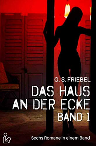 DAS HAUS AN DER ECKE, BAND 1: Sechs Romane aus dem Hamburger Rotlicht-Milieu in einem Band!