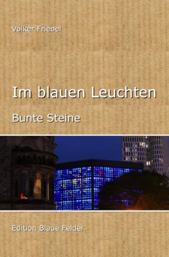 Im blauen Leuchten: Bunte Steine von epubli
