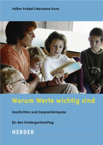 Warum Werte wichtig sind: Geschichten und Gesprächsimpulse für den Alltag mit Kindern
