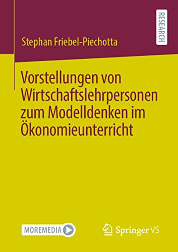 Vorstellungen von Wirtschaftslehrpersonen zum Modelldenken im Ökonomieunterricht von Springer VS