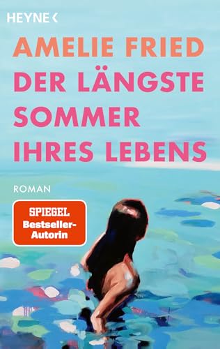 Der längste Sommer ihres Lebens: Roman von Heyne Verlag