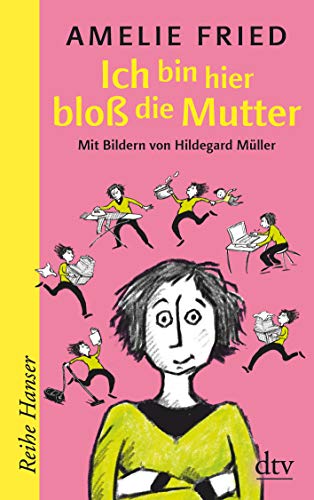 Ich bin hier bloß die Mutter (Ich bin hier bloß...-Reihe) von dtv Verlagsgesellschaft