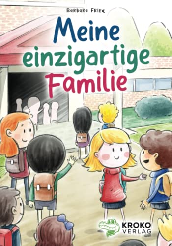 Meine einzigartige Familie: Bilderbuch über Familienkonstellationen, Diversität und Toleranz ab 4 Jahren