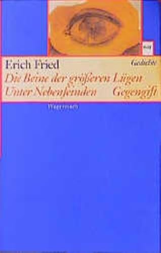 Die Beine der größeren Lügen / Unter Nebenfeinden / Gegengift. Drei Gedichtsammlungen (Wagenbachs andere Taschenbücher)