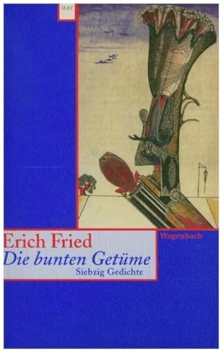Die bunten Getüme. Siebzig Gedichte. (Wagenbachs andere Taschenbücher) von Wagenbach, K