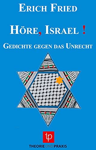 Höre Israel: Gedichte gegen das Unrecht von Theorie u. Praxis