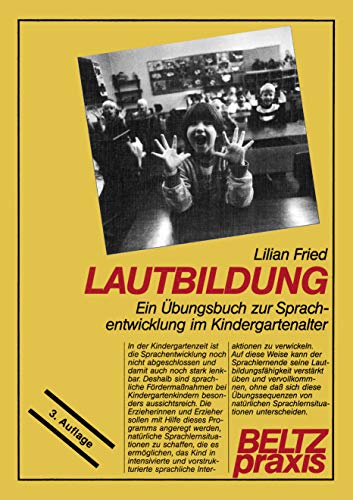 Lautbildung. Ein Übungsbuch zur Sprachentwicklung im Kindergartenalltag (Book on Demand): Ein Übungsbuch zur Sprachentwicklung im Kindergartenalter (Beltz Praxis)