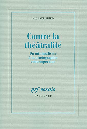 Contre la théâtralité: Du minimalisme à la photographie contemporaine