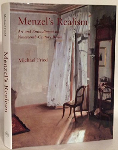 Menzel's Realism: Art and Embodiment in Nineteenth-century Berlin Menzel's Realism: Art and Embodiment in Nineteenth-century Berlin