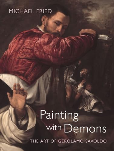Painting with Demons: The Art of Gerolamo Savoldo Painting with Demons: The Art of Gerolamo Savoldo