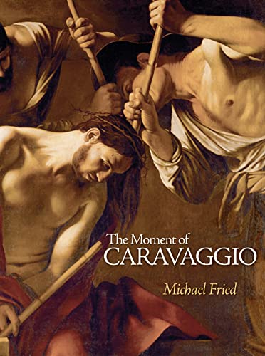 The Moment of Caravaggio (A W Mellon Lectures in the Fine Arts, 35-51) von Princeton University Press