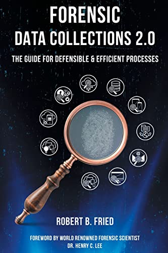 Forensic Data Collections 2.0: The Guide for Defensible & Efficient Processes von WingSpan Press