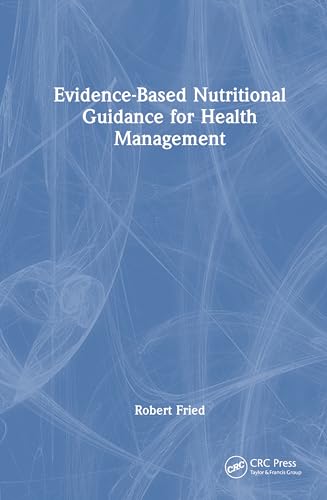 Evidence-based Nutritional Guidance for Health Management Evidence-based Nutritional Guidance for Health Management von CRC Press