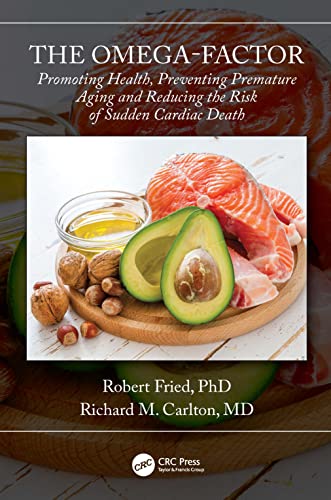 The Omega-Factor: Promoting Health, Preventing Premature Aging and Reducing the Risk of Sudden Cardiac Death von CRC Press