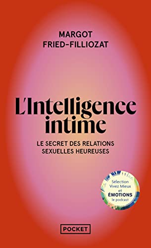 L'Intelligence intime: Libérez votre désir et inventez votre sexualité