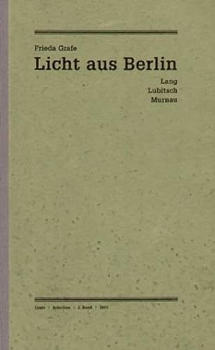 Licht aus Berlin: Lang /Lubitsch /Murnau