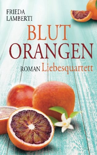 Blutorangen Liebesquartett (Blutorangen Trilogie, Band 3)