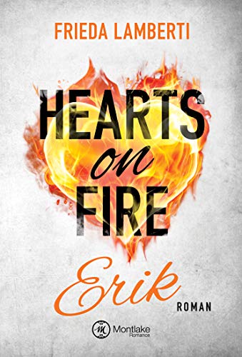 Hearts on Fire - Erik (Hearts on Fire, 2) von Montlake Romance