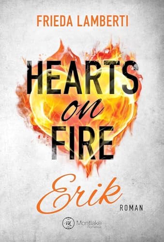 Hearts on Fire - Erik (Hearts on Fire, 2) von Montlake Romance