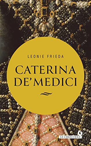 Caterina de’ Medici (Le chiocciole) von Giunti Editore