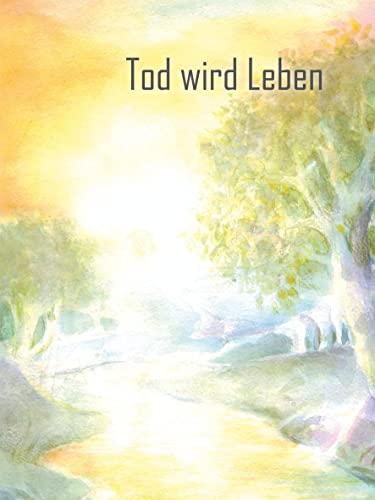 Tod wird Leben: Stimmen der Meister von Mellinger J.Ch. Verlag G