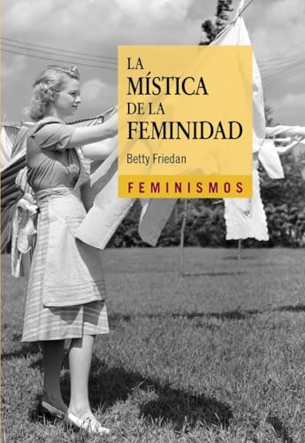 La mística de la feminidad (Feminismos) von Ediciones Cátedra