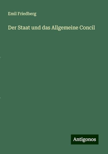 Der Staat und das Allgemeine Concil