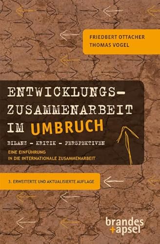 Entwicklungszusammenarbeit im Umbruch: Bilanz - Kritik - Perspektiven - Eine Einführung in die internationale Zusammenarbeit von Brandes + Apsel Verlag Gm