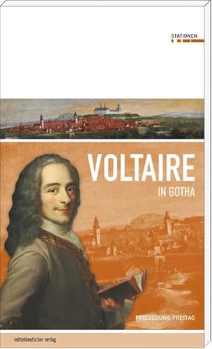 Voltaire in Gotha (Stationen Band 7) von Mitteldeutscher Verlag