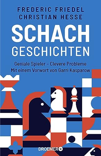 Schachgeschichten: Geniale Spieler - Clevere Probleme | Mit einem Vorwort von Garri Kasparow von Droemer HC