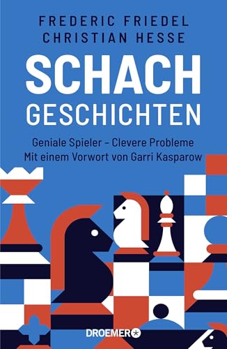 Schachgeschichten: Geniale Spieler - Clevere Probleme | Mit einem Vorwort von Garri Kasparow von Droemer HC