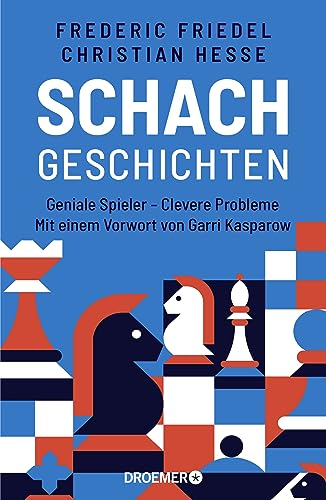 Schachgeschichten: Geniale Spieler - Clevere Probleme | Mit einem Vorwort von Garri Kasparow Schachgeschichten: Geniale Spieler - Clevere Probleme | Mit einem Vorwort von Garri Kasparow