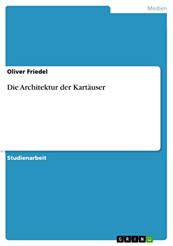 Die Architektur der Kartäuser von GRIN Verlag