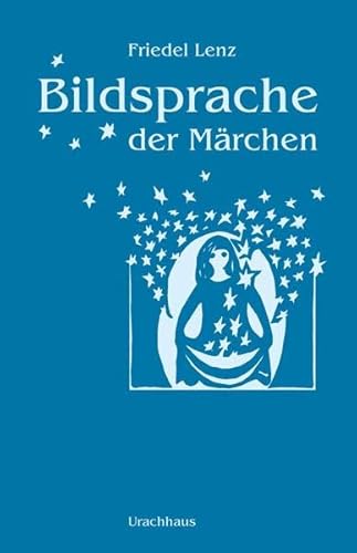 Bildsprache der Märchen: Märchen als Künder geistiger Wahrheiten Bildsprache der Märchen: Märchen als Künder geistiger Wahrheiten