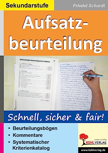 Aufsatzbeurteilung in der Sekundarstufe: Schnell, sicher & fair! von KOHL VERLAG Der Verlag mit dem Baum