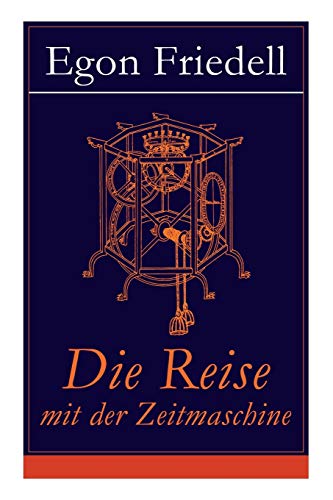 Die Reise mit der Zeitmaschine: Science-Fiction-Roman (Die Rückkehr der Zeitmaschine)