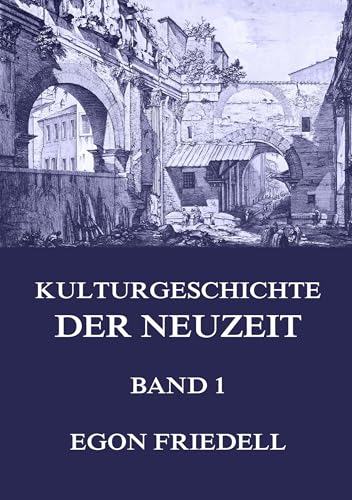Kulturgeschichte der Neuzeit, Band 1 Kulturgeschichte der Neuzeit, Band 1 von Jazzybee Verlag