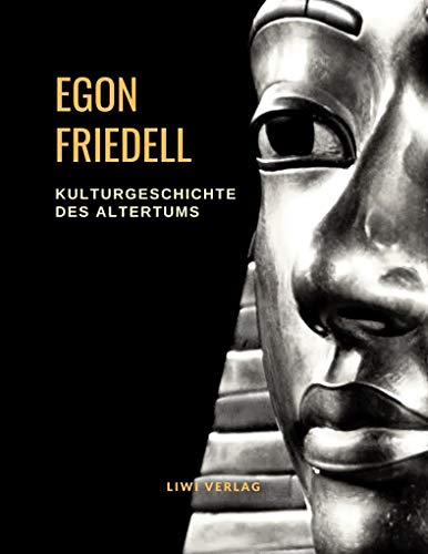Kulturgeschichte des Altertums: Kulturgeschichte Ägyptens und des alten Orients / Kulturgeschichte Griechenlands Kulturgeschichte des Altertums: Kulturgeschichte Ägyptens und des alten Orients / Kulturgeschichte Griechenlands