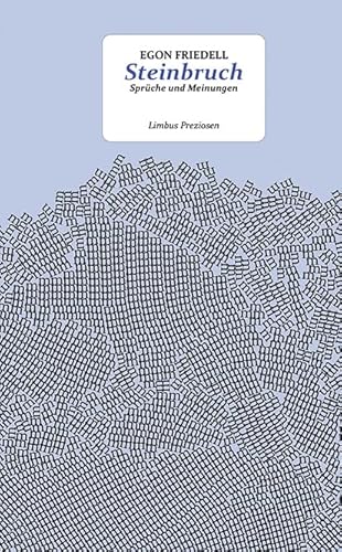 Steinbruch: Vermischte Meinungen und Sprüche (Limbus Preziosen) von Limbus Verlag