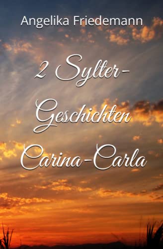2 Sylter-Geschichten Carina-Carla von Independently published