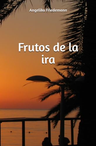 Frutos de la ira von Independently published