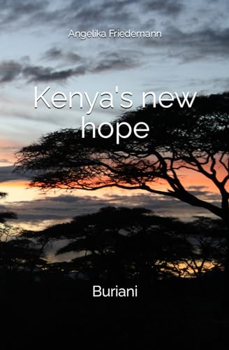 Kenya's new hope: Buriani von Independently published